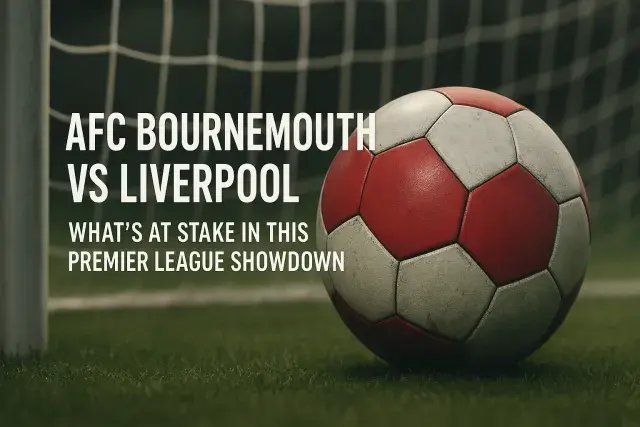 AFC Bournemouth vs Liverpool: what's at stake in this Premier League showdown